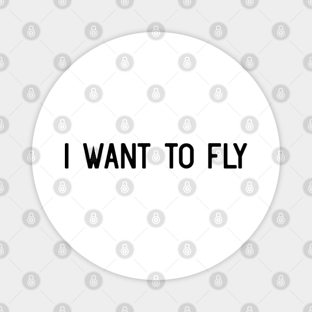 I want to fly Magnet by ShirtyLife